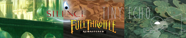 Thoughts on: Silence, Full Throttle Remastered and Tiny Echo