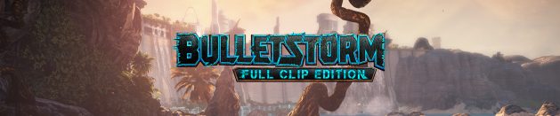 Happy about: Bulletstorm: Full Clip Edition (and a few words on Nex Machina)