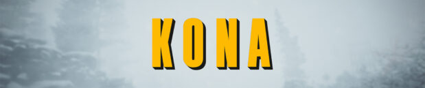 Thoughts on: Kona