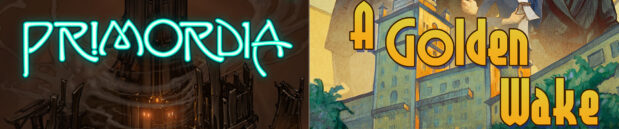 Thoughts on: Primordia and A Golden Wake