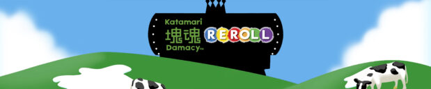 In love with: Katamari Damacy REROLL