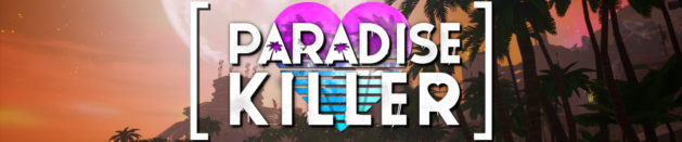 Happy about: Paradise Killer