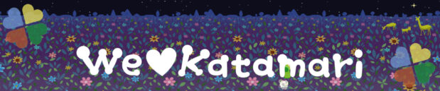 I also love: We Love Katamari REROLL+ Royal Reverie