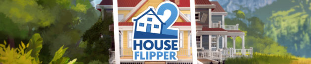 Quick thoughts on: House Flipper 2