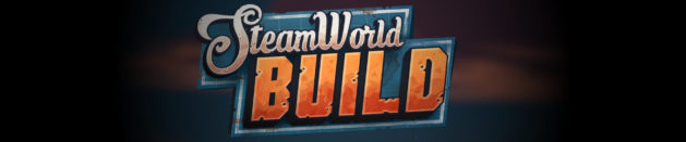 Quick thoughts on: SteamWorld Build