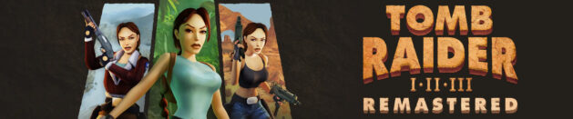 O tempora: Tomb Raider I-III Remastered