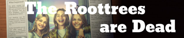 In love with: The Roottrees are Dead